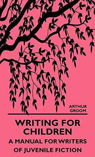 9781444656800: Writing for Children - A Manual for Writers of Juvenile Fiction