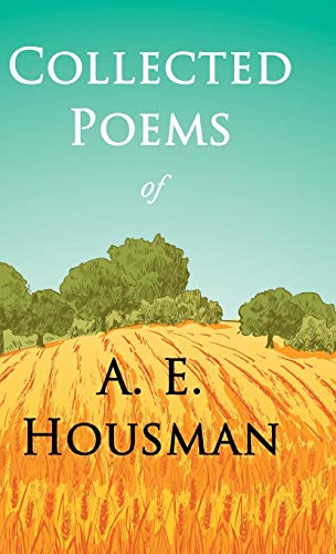 Beispielbild fr Collected Poems of A. E. Housman: With a Chapter from Twenty-Four Portraits By William Rothenstein zum Verkauf von WorldofBooks