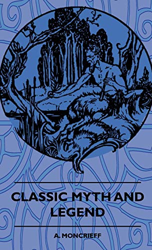 9781444657357: Classic Myth And Legend