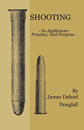 9781444657647: Shooting - Its Appliances - Practice - And Purpose