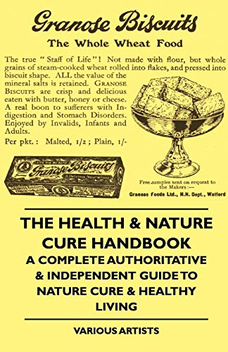 The Health & Nature Cure Handbook - A Complete Authoritative & Independent Guide to Nature Cure & Healthy Living - Various; Benson, J.