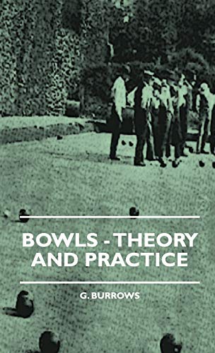 Bowls - Theory And Practice - Burrows, G.