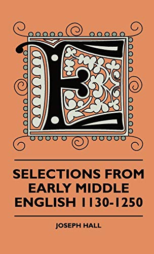 Selections From Early Middle English 1130-1250 (9781444658545) by Hall, Joseph