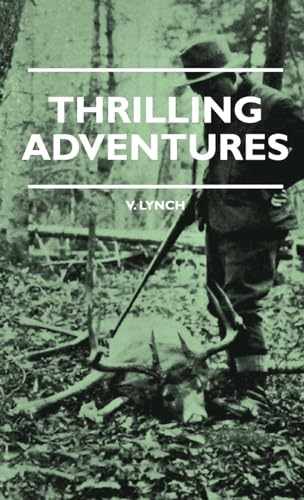 9781444658606: Thrilling Adventures - Guilding, Trapping, Big Game Hunting - From the Rio Grande to the Wilds of Maine