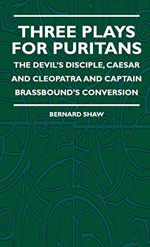 Three Plays for Puritans - The Devil's Disciple, Caesar and Cleopatra and Captain Brassbound's Conversion - Dryden Alice Shaw Bernard