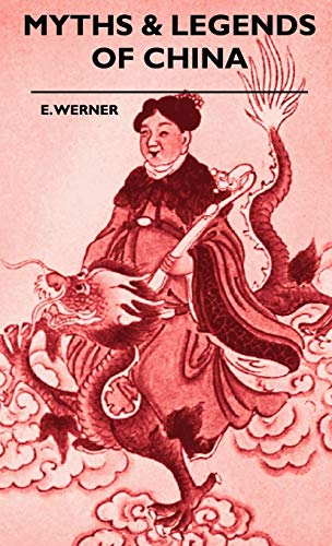 Myths & Legends Of China - E. Werner