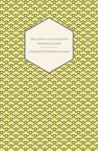 9781444659016: The Living of Charlotte Perkins Gilman: An Autobiography