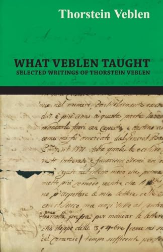 What Veblen Taught - Selected Writings of Thorstein Veblen (9781444659443) by Veblen, Thorstein