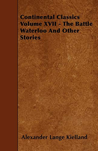 9781444661538: Continental Classics Volume XVII - The Battle Waterloo And Other Stories