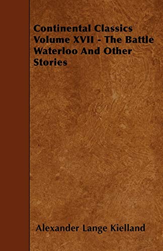 9781444661538: Continental Classics Volume XVII - The Battle Waterloo and Other Stories