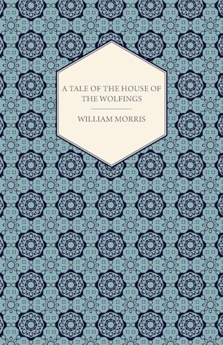Beispielbild fr A Tale of the House of the Wolfings. zum Verkauf von Lucky's Textbooks