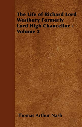 Imagen de archivo de The Life of Richard Lord Westbury Formerly Lord High Chancellor - Volume 2 a la venta por Phatpocket Limited