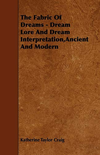 Stock image for The Fabric of Dreams Dream Lore and Dream Interpretation, Ancient and Modern for sale by PBShop.store US