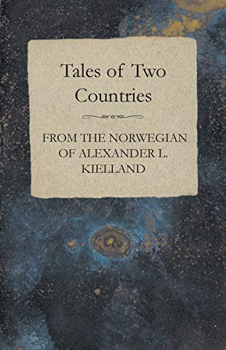 Stock image for Tales of Two Countries - From the Norwegian of Alexander L. Kielland - With Translation & Introduction for sale by Lucky's Textbooks