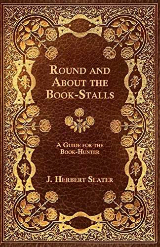 9781444675801: Round and About the Book-Stalls - A Guide for the Book-Hunter