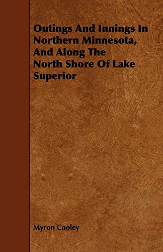9781444678079: Outings And Innings In Northern Minnesota, And Along The North Shore Of Lake Superior [Idioma Ingls]