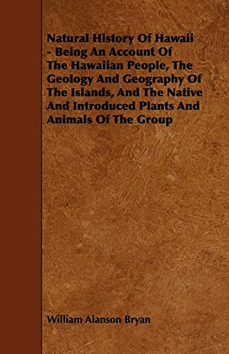 9781444678208: Natural History of Hawaii - Being an Account of the Hawaiian People, the Geology and Geography of the Islands, and the Native and Introduced Plants an