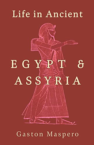 9781444680171: Life in Ancient Egypt and Assyria