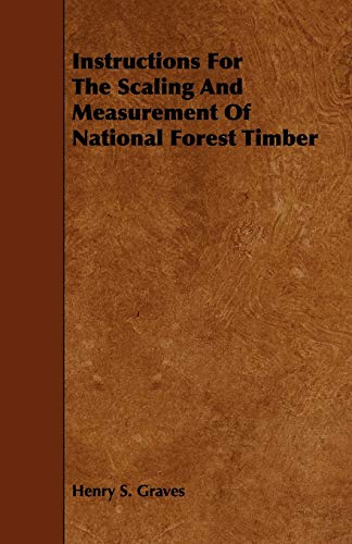 Beispielbild fr Instructions For The Scaling And Measurement Of National Forest Timber zum Verkauf von Lucky's Textbooks