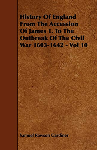 9781444683110: History Of England From The Accession Of James 1. To The Outbreak Of The Civil War 1603-1642 - Vol 10
