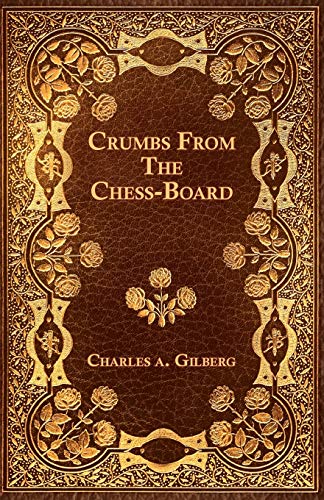 Stock image for Crumbs From The Chess-Board for sale by Lucky's Textbooks