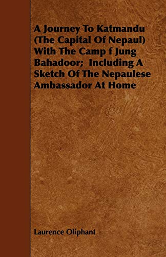 9781444692143: A Journey To Katmandu (The Capital Of Nepaul) With The Camp f Jung Bahadoor; Including A Sketch Of The Nepaulese Ambassador At Home [Idioma Ingls]