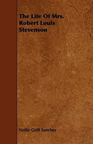 9781444695250: The Life of Mrs. Robert Louis Stevenson