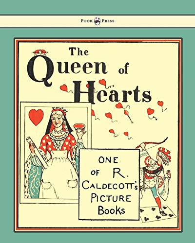 Stock image for The Queen of Hearts - Illustrated by Randolph Caldecott for sale by ThriftBooks-Dallas