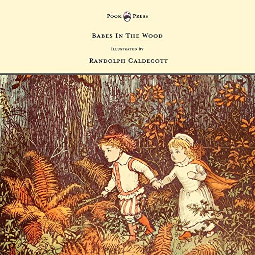 Stock image for The Babes in the Wood - Illustrated by Randolph Caldecott for sale by Chiron Media