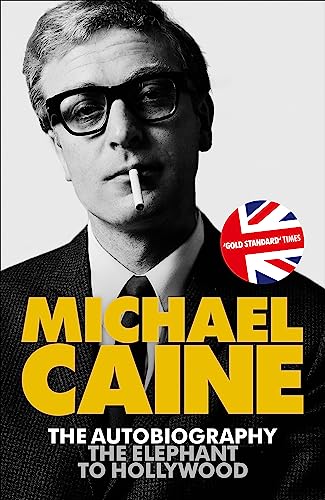 Beispielbild fr The Elephant to Hollywood: Michael Caine's most up-to-date, definitive, bestselling autobiography zum Verkauf von SecondSale