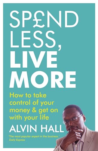 Beispielbild fr Spend Less, Live More: How to take control of your money and get on with your life zum Verkauf von WorldofBooks