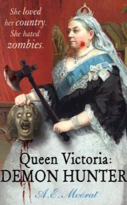 Imagen de archivo de Queen Victoria; The Secret History of a Demon Killer a la venta por Ammareal