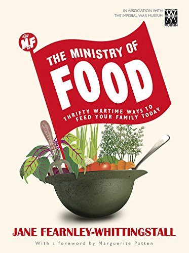 Beispielbild fr The Ministry of Food: Thrifty wartime ways to feed your family zum Verkauf von WorldofBooks