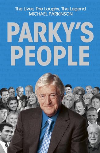 Stock image for Parky's People: Intimate insights into 100 Legendary Encounters for sale by AwesomeBooks