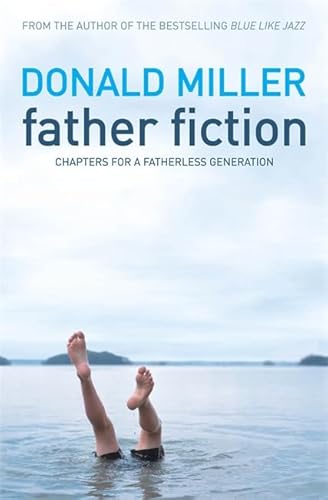 Beispielbild fr Father Fiction: Chapters for a Fatherless Generation zum Verkauf von WorldofBooks