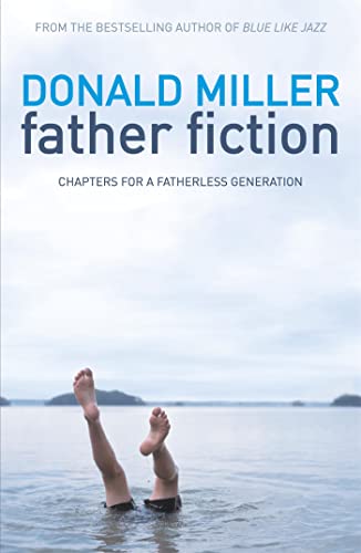 Imagen de archivo de Father Fiction: Chapters for a Fatherless Generation a la venta por Chiron Media