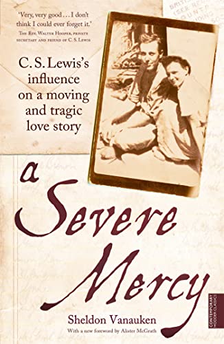 Beispielbild fr A Severe Mercy: C. S. Lewis's Influence on a Moving and Tragic Love Story zum Verkauf von Anybook.com