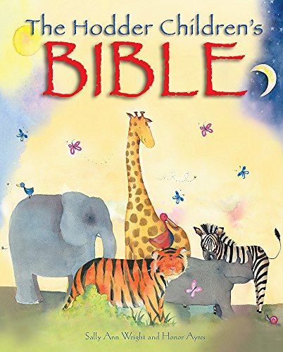 Stock image for The Hodder Children's Bible. Sally Ann Wright and Honor Ayres for sale by MusicMagpie