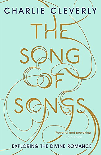 Imagen de archivo de The Song of Songs: Exploring the Divine Romance a la venta por AwesomeBooks