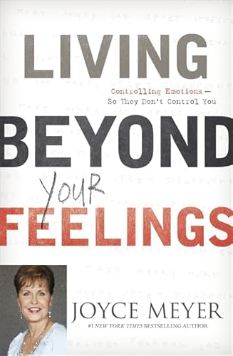 9781444703115: Living Beyond Your Feelings: Controlling Your Emotions So They Don't Control You