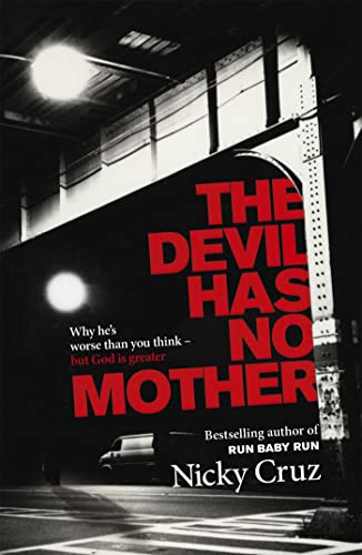 Beispielbild fr The Devil Has No Mother: Why he's Worse than You Think - but God is Greater zum Verkauf von WorldofBooks