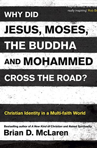 Beispielbild fr Why Did Jesus, Moses, the Buddha and Mohammed Cross the Road? : Christian Identity in a Multi-faith World zum Verkauf von AHA-BUCH GmbH