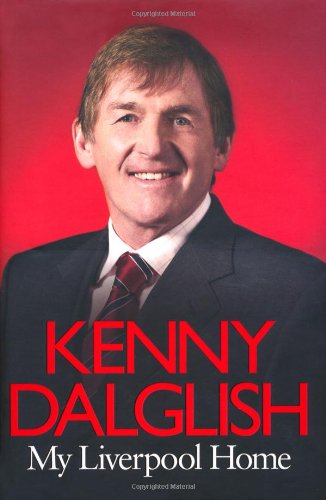 My Liverpool Home (9781444704198) by Dalglish, Kenny; Winter, Henry