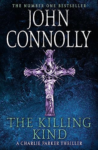 The Killing Kind : Private Investigator Charlie Parker takes on evil in the third book in the globally bestselling series - John Connolly