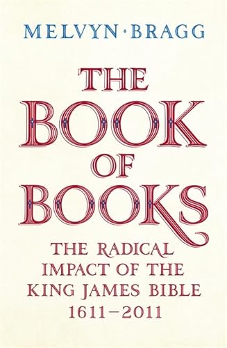 Imagen de archivo de Book of Books: A Biography of the King James Bible, 1611-2011 a la venta por Books of the Smoky Mountains