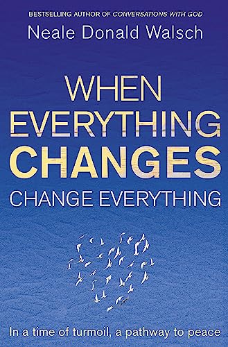Beispielbild fr When Everything Changes, Change Everything: In a time of turmoil, a pathway to peace zum Verkauf von WorldofBooks