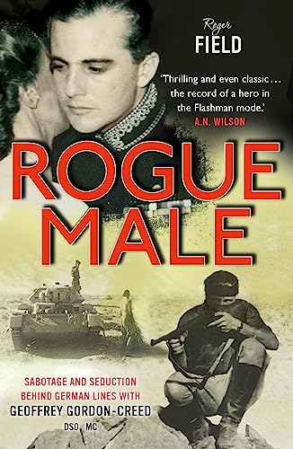 Beispielbild fr Rogue Male: Death and Seduction Behind Enemy Lines with Mister Major Geoff. by Roger Field and Geoffrey Gordon-Creed zum Verkauf von SecondSale