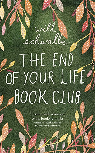 Beispielbild fr The End of Your Life Book Club: A Mother, a Son and a World of Books zum Verkauf von Russell Books