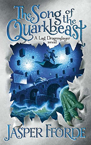 

The Song of the Quarkbeast: A Last Dragonslayer Novel