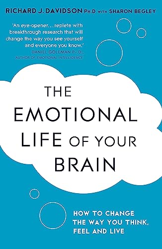 Beispielbild fr The Emotional Life of Your Brain: How Its Unique Patterns Affect the Way You Think, Feel, and Live - and How You Can Change Them zum Verkauf von WorldofBooks